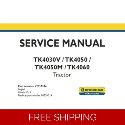 NEW HOLLAND TK4030V, TK4050, TK4050M, TK4060 TRACTOR SERVICE REPAIR MANUAL NA